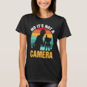 No It's Not A Camera  Surveyor T-shirt (Voorkant)