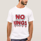 No Kings - Dripping Horror Font Design T-shirt (Voorkant)