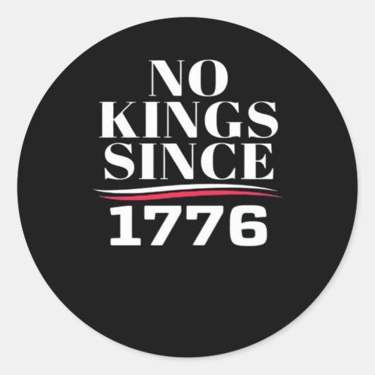 No Kings In America Since 1776 #1 Classic Ronde Sticker (Voorkant)