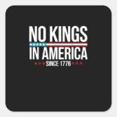 No Kings In America Since 1776 Artistic Graphic Vierkante Sticker (Voorkant)