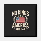 No Kings In America Since 1776 Casual Cool Design Magneet (Voorkant)
