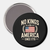 No Kings In America Since 1776 Casual Cool Design Magneet (Voorkant / Achterkant)