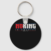 No Kings In America Since 1776 Classic Sleutelhanger (Voorkant)