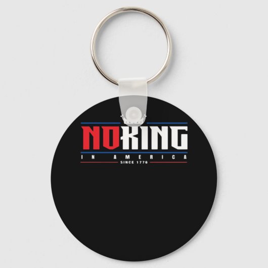 No Kings In America Since 1776 Classic Sleutelhanger (Voorkant)