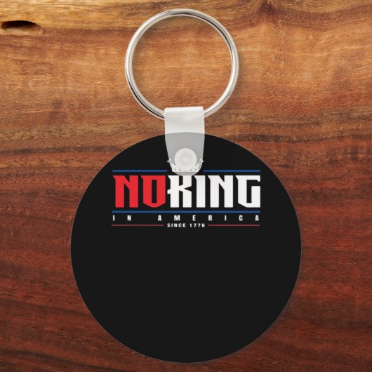 No Kings In America Since 1776 Classic Sleutelhanger (Voorkant)