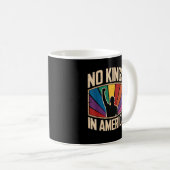 No Kings In America Since 1776 Creative Design Koffiemok (Voorkant rechts)