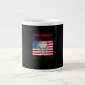 No Kings In America Since 1776 Freedom Creative De Grote Koffiekop (Voorkant)