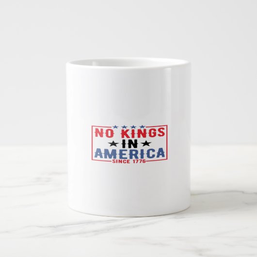 No Kings In America Since 1776 Patriotic Independe Grote Koffiekop (Voorkant)