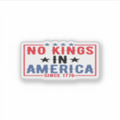 No Kings In America Since 1776 Patriotic Independe Sticker (Voorkant)