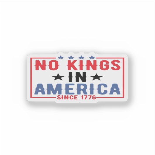 No Kings In America Since 1776 Patriotic Independe Sticker (Voorkant)