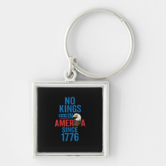 No Kings In America Since 1776 Shirt No Kings Men  Sleutelhanger (Voorkant)
