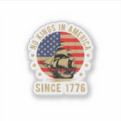 No Kings In America Since 1776 US Flag Patriotic  Sticker (Voorkant)