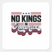 No Kings In America USA Retro Classic Vierkante Sticker (Voorkant)
