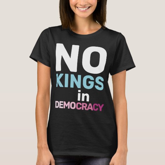 No Kings In Democracy Feminist Protest Statement T-shirt (Voorkant)