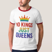 No Kings Just Queens Ringer T-Shirt (Voorkant)