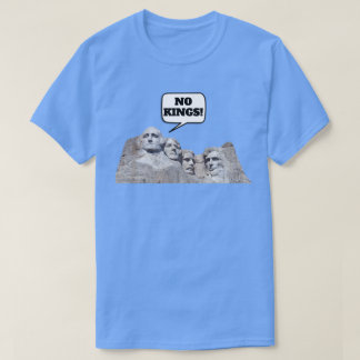 No Kings (Mt Rushmore) - A MisterP Shirt