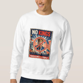 No Kings! Sweatshirt
