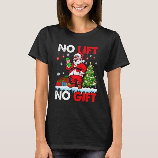 No Lift No Present Xmas Santa Weightlifter Workout T-shirt (Voorkant)
