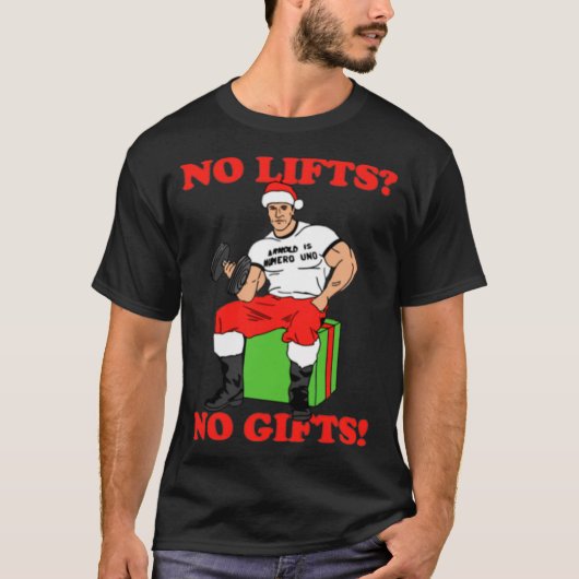 No Lifts No Arnold Schwarzenegger Christma T-shirt (Voorkant)