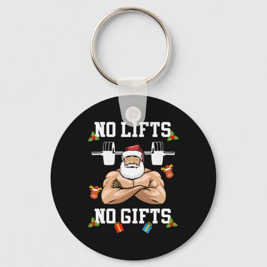 No Lifts No Gifts - Weightlifter Bodybuilding Chri Sleutelhanger (Voorkant)