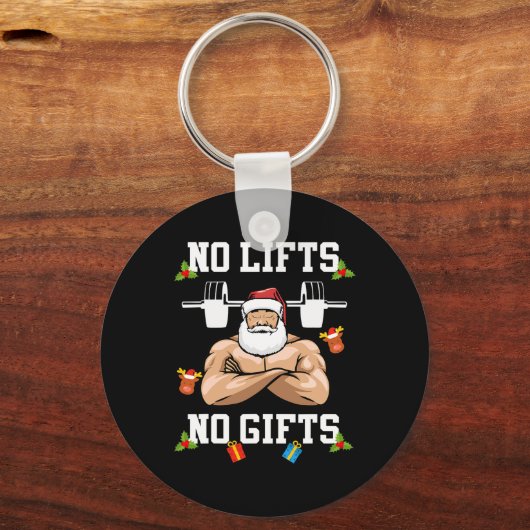 No Lifts No Gifts - Weightlifter Bodybuilding Chri Sleutelhanger (Voorkant)