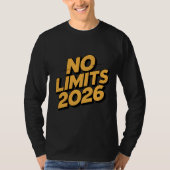 No Limits 2026 Motivational Quote T-Shirt (Voorkant)