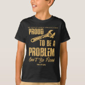 No Longer Under Construction Proud To Be A Problem T-shirt (Voorkant)