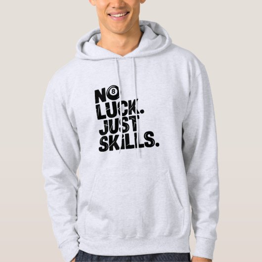 No Luck Just Skills, Funny Billiards Player Slogan Hoodie (Voorkant)
