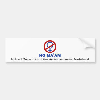 No_maam, National Organization of Mannen Against A Bumpersticker