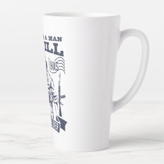 No Man Is A Man Until He Has Been A Soldier Latte Mok (Rechts)