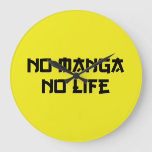 NO MANGA NO LIFE GROTE KLOK