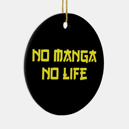 NO MANGA NO LIFE KERAMISCH ORNAMENT (Rechts)