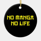 NO MANGA NO LIFE KERAMISCH ORNAMENT (Voorkant)