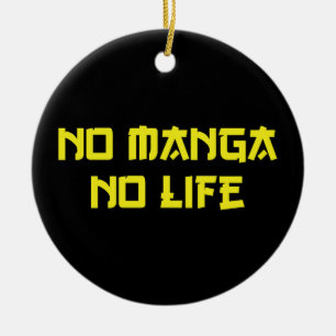 NO MANGA NO LIFE KERAMISCH ORNAMENT