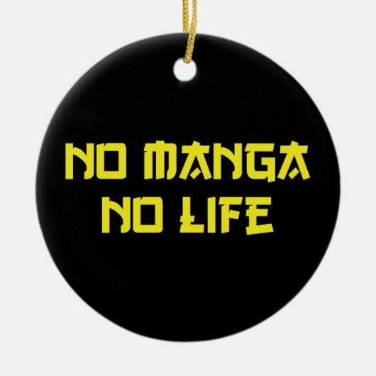 NO MANGA NO LIFE KERAMISCH ORNAMENT (Voorkant)
