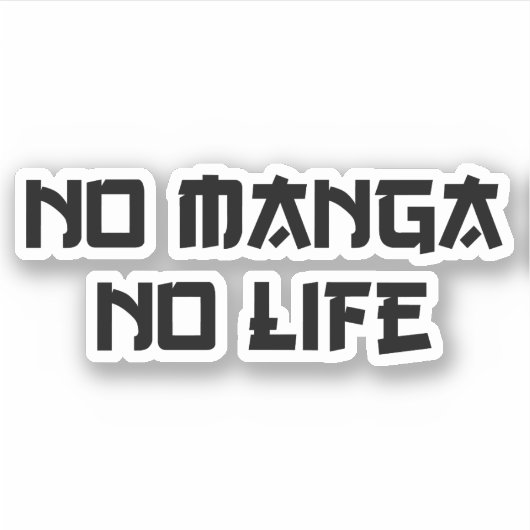 NO MANGA NO LIFE STICKER (Voorkant)
