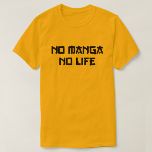 NO MANGA NO LIFE T-SHIRT