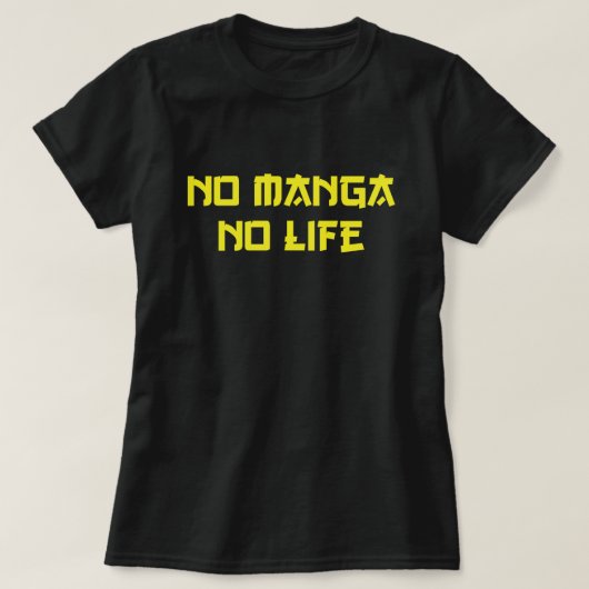 NO MANGA NO LIFE T-SHIRT (Design voorkant)