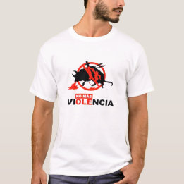 NO MAS VIOLENCIA ANTITAURINOS T-SHIRT