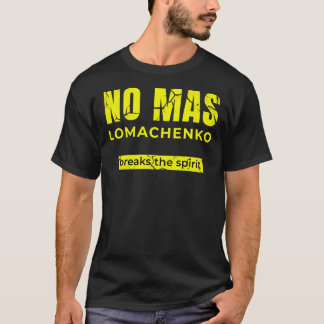 No Mas - voor Boxer Vasyl Lomachenko Fan T-shirt