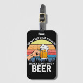 No Matter What Happens There's Always a Beer Bagagelabel (Voorkant (verticaal))