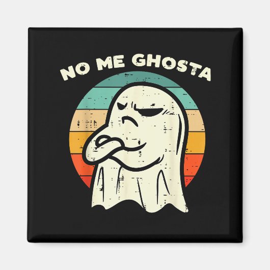 No Me Ghosta Funny Ghost Mexican Halloween Men Wom Magneet (Voorkant)
