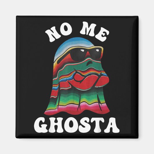 No Me Ghosta Grappige Mexicaanse Halloween Geest Magneet (Voorkant)