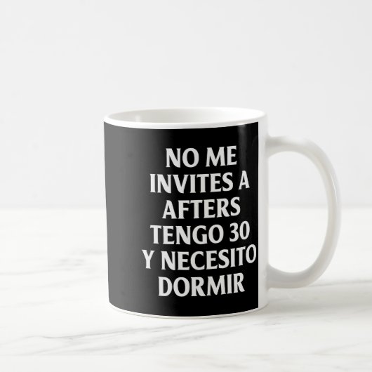 No Me Invites A Afters Tengo 30 Y Necesito Dormir  Koffiemok (Rechts)