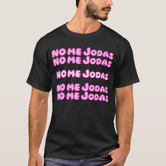 No Me Jodas Latina T-shirt (Voorkant)
