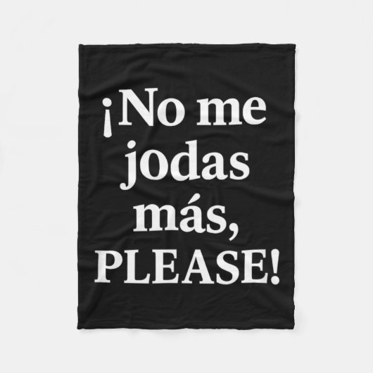 No Me Jodas Más, Please – Sy Spanish Quote  Fleece Deken (Voorkant)
