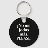 No Me Jodas Más, Please – Sy Spanish Quote  Sleutelhanger (Voorkant)