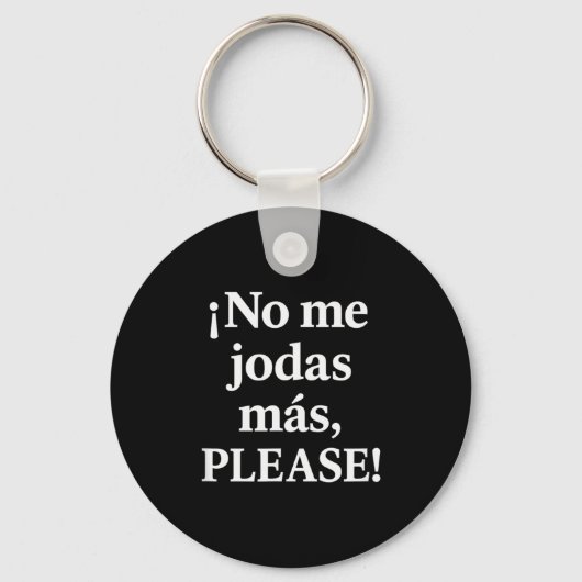 No Me Jodas Más, Please – Sy Spanish Quote  Sleutelhanger (Voorkant)
