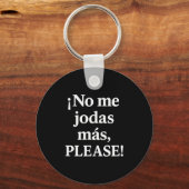 No Me Jodas Más, Please – Sy Spanish Quote  Sleutelhanger (Voorkant)