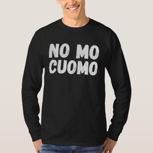 No Mo Cuomo  Arrest Cuomo Recall Andrew Cuomo T-shirt (Voorkant)